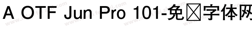A OTF Jun Pro 101字体转换
